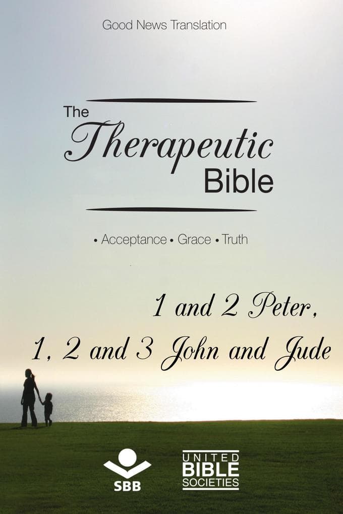 The Therapeutic Bible - 1 and 2 Peter, 1, 2 and 3 John and Jude