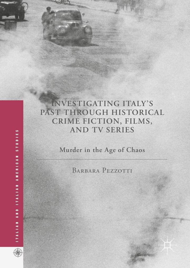 Investigating Italy's Past through Historical Crime Fiction, Films, and TV Series