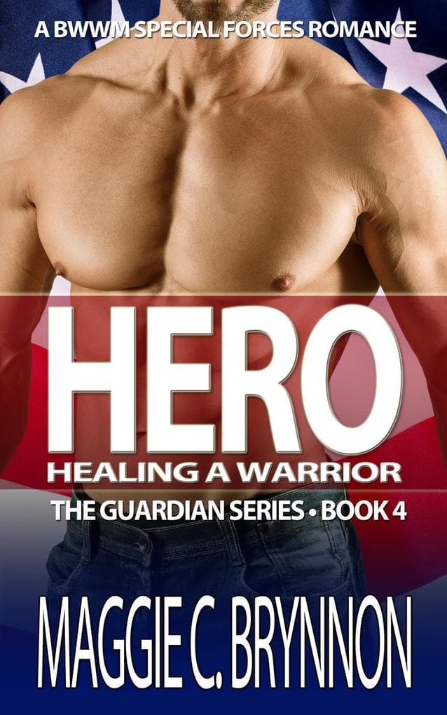 Hero: Healing a Warrior, Book 4 (The Guardian Series, #4)
