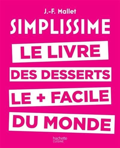 Simplissime. Le livre de desserts le + facile du monde