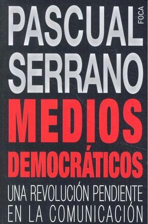 Medios democráticos : una revolución pendiente en la comunicación