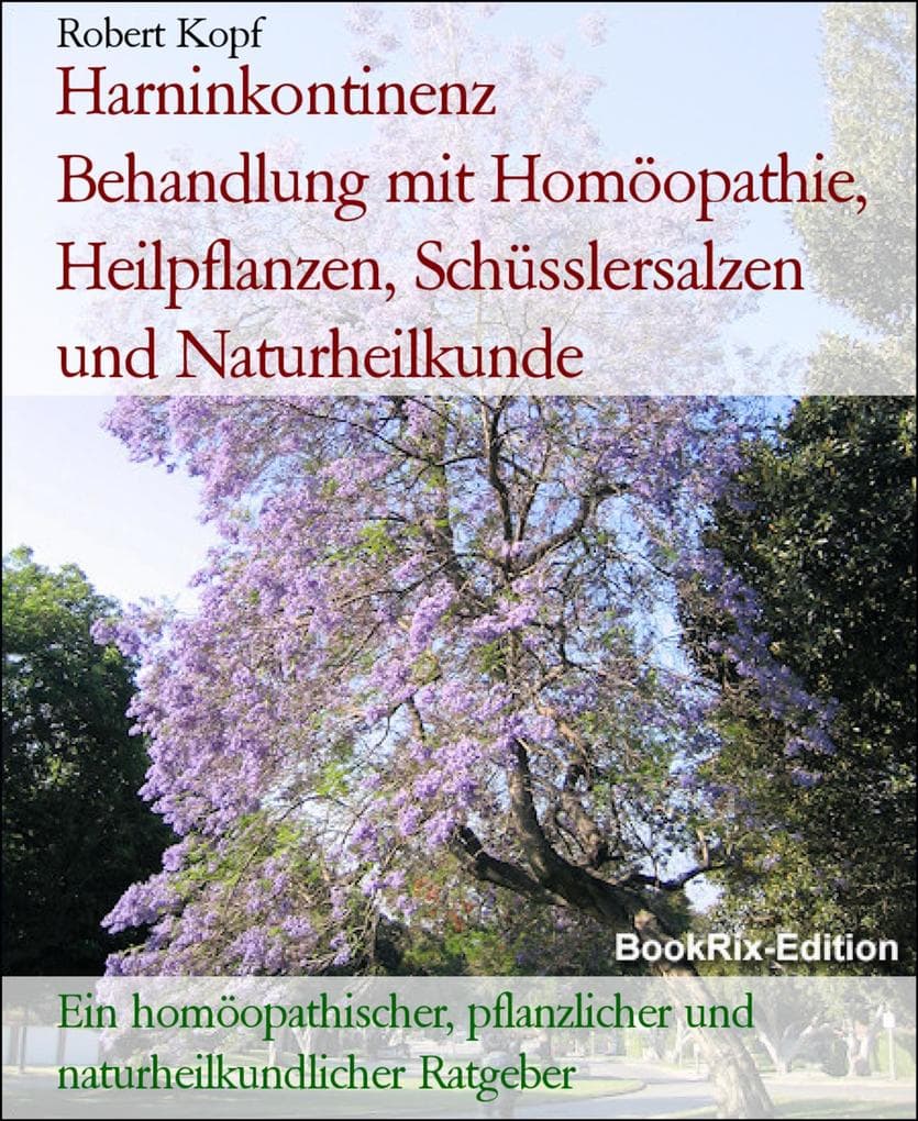 Harninkontinenz Behandlung mit Homöopathie, Heilpflanzen, Schüsslersalzen und Naturheilkunde