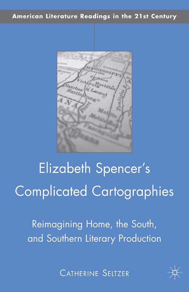 Elizabeth Spencer's Complicated Cartographies