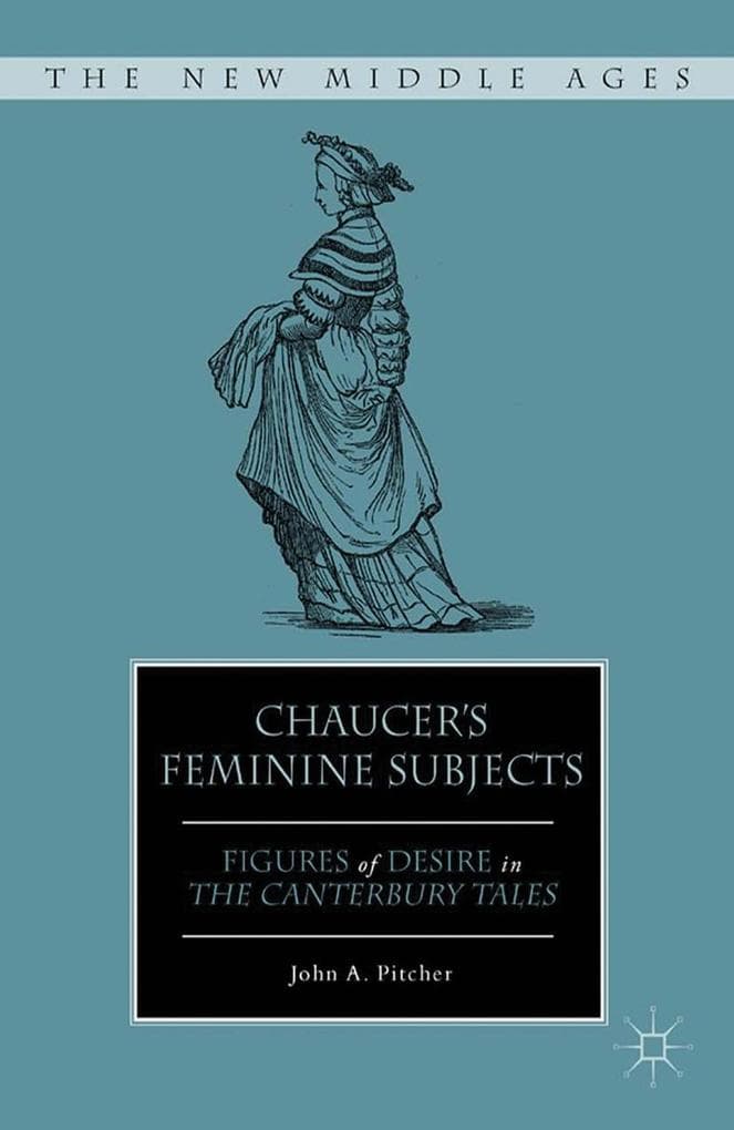 Chaucer's Feminine Subjects