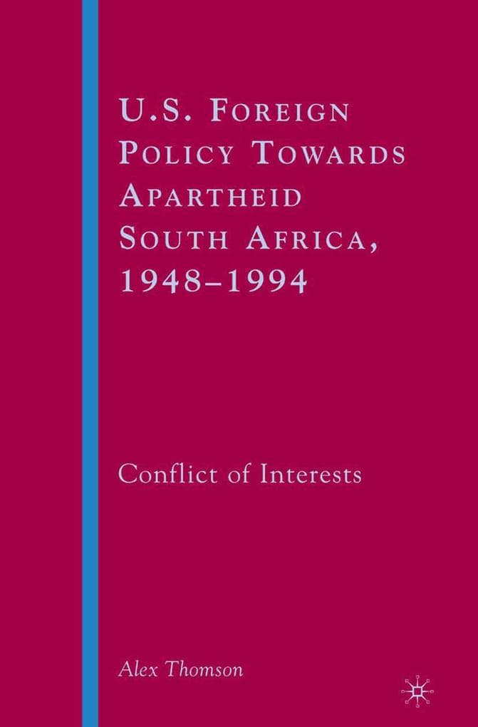 U.S. Foreign Policy Towards Apartheid South Africa, 1948-1994