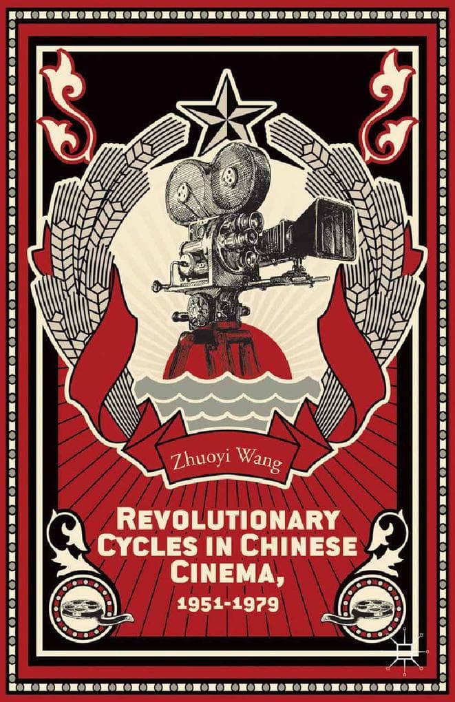 Revolutionary Cycles in Chinese Cinema, 1951-1979