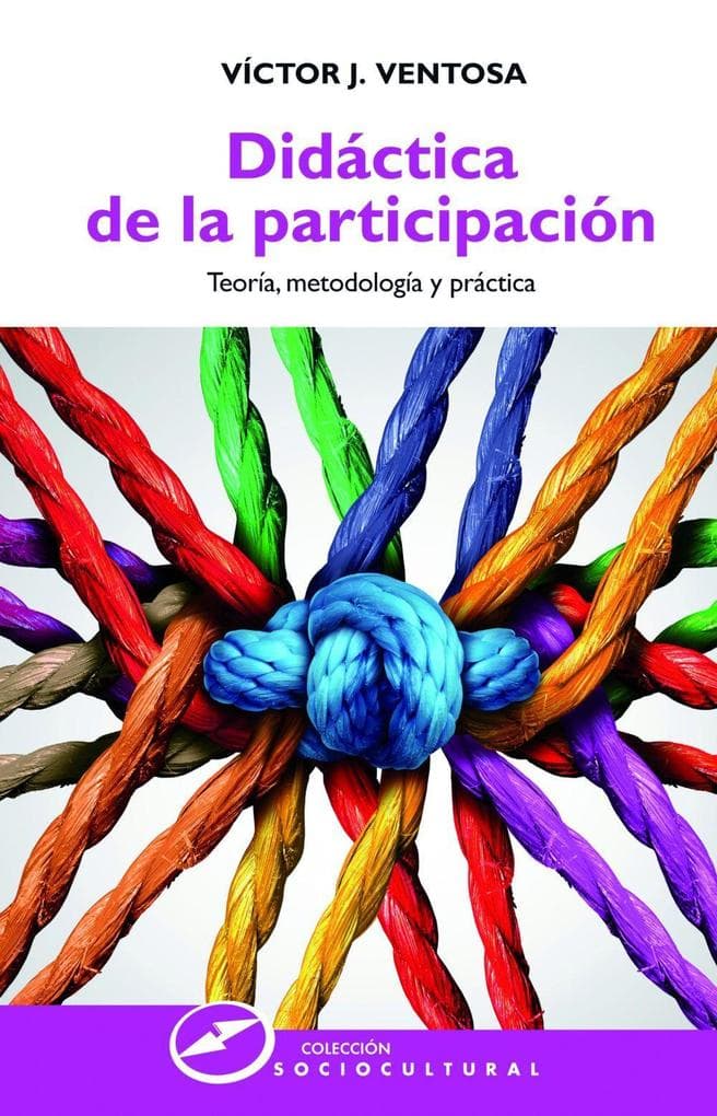 Didáctica de la participación : teoría, metodología y práctica