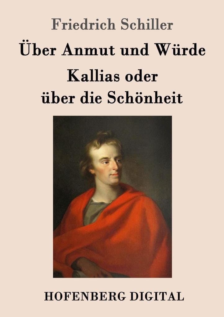 Über Anmut und Würde / Kallias oder über die Schönheit