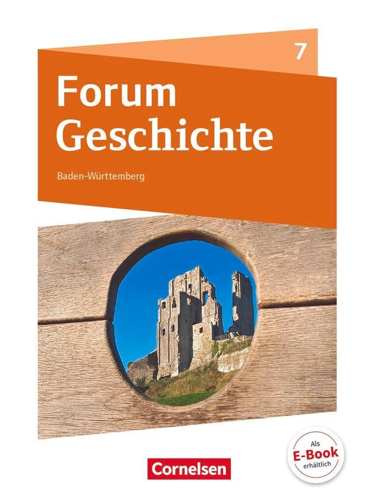 Forum Geschichte 7. Schuljahr - Gymnasium Baden-Württemberg - Mittelalter und Frühe Neuzeit