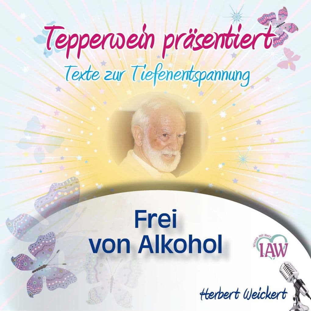 Tepperwein präsentiert: Frei von Alkohol (Texte zur Tiefenentspannung)