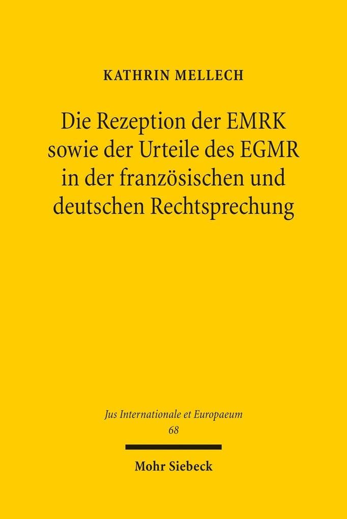 Die Rezeption der EMRK sowie der Urteile des EGMR in der französischen und deutschen Rechtsprechung