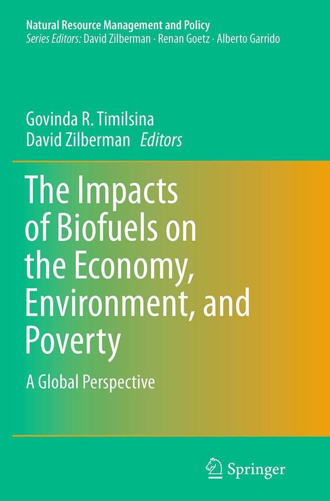 The Impacts of Biofuels on the Economy, Environment, and Poverty