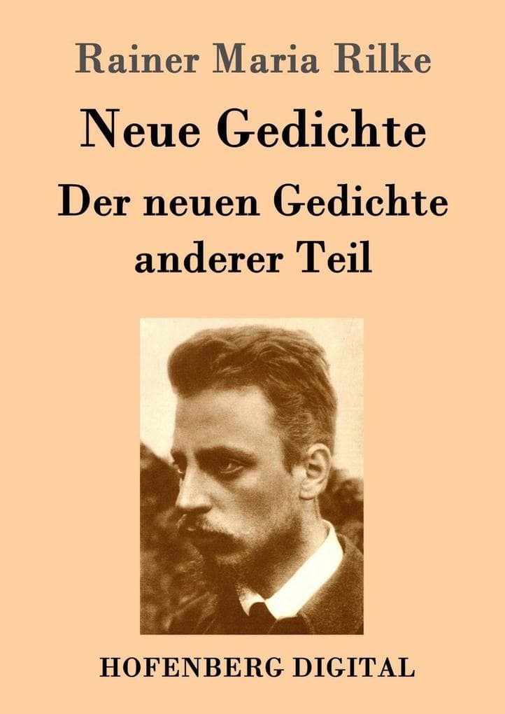 Neue Gedichte / Der neuen Gedichte anderer Teil