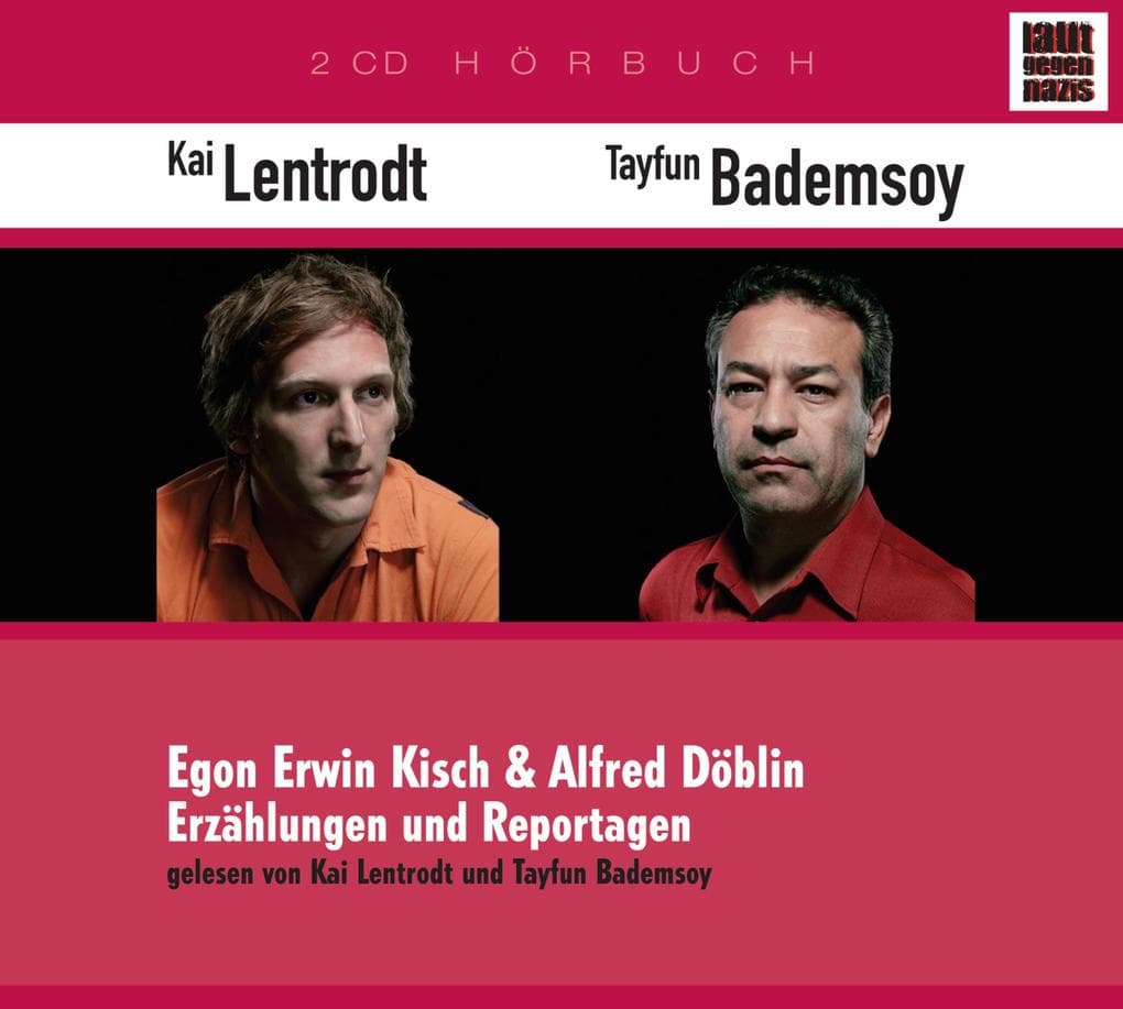 Laut gegen Nazis 05: Alfred Döblin / Egon Erwin Kisch - Erzählungen und Reportagen
