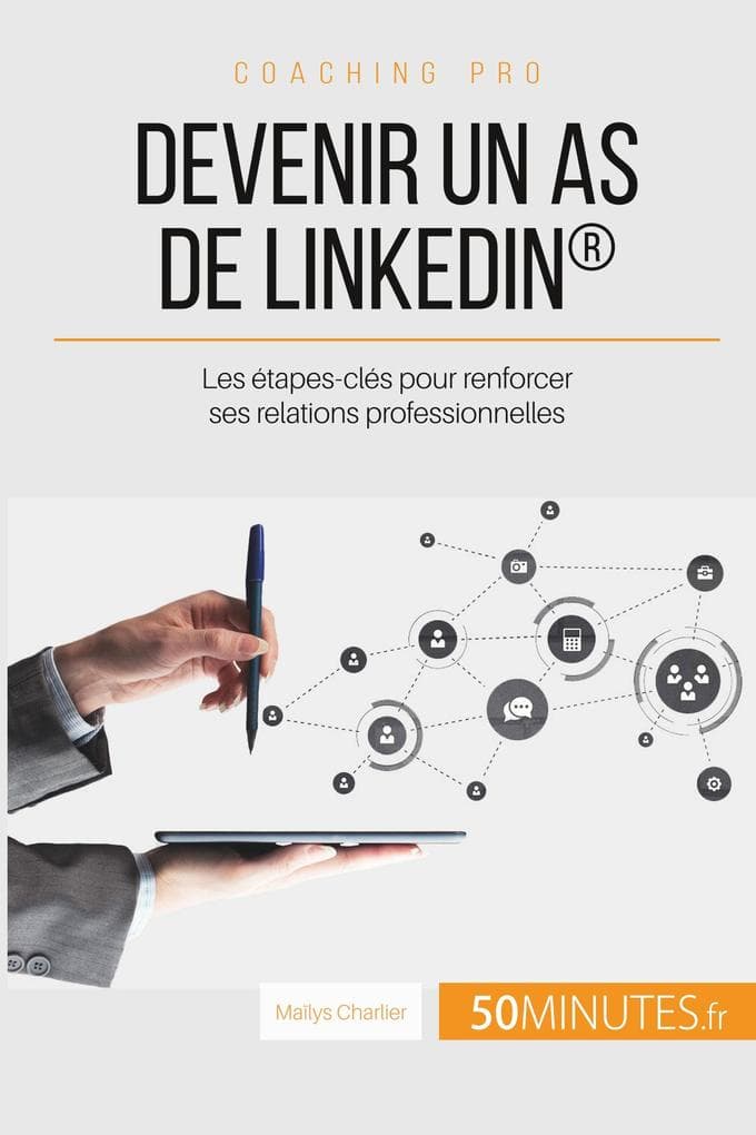 Devenir un as de LinkedIn®