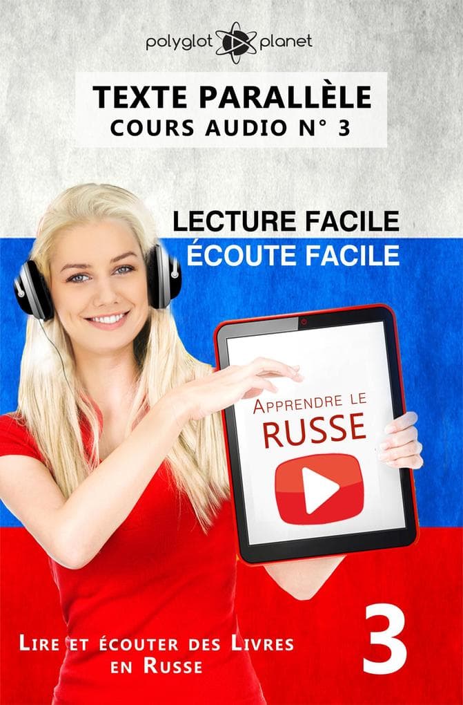 Apprendre le russe | Écoute facile | Lecture facile | Texte parallèle COURS AUDIO N° 3 (Lire et écouter des Livres en Russe, #3)