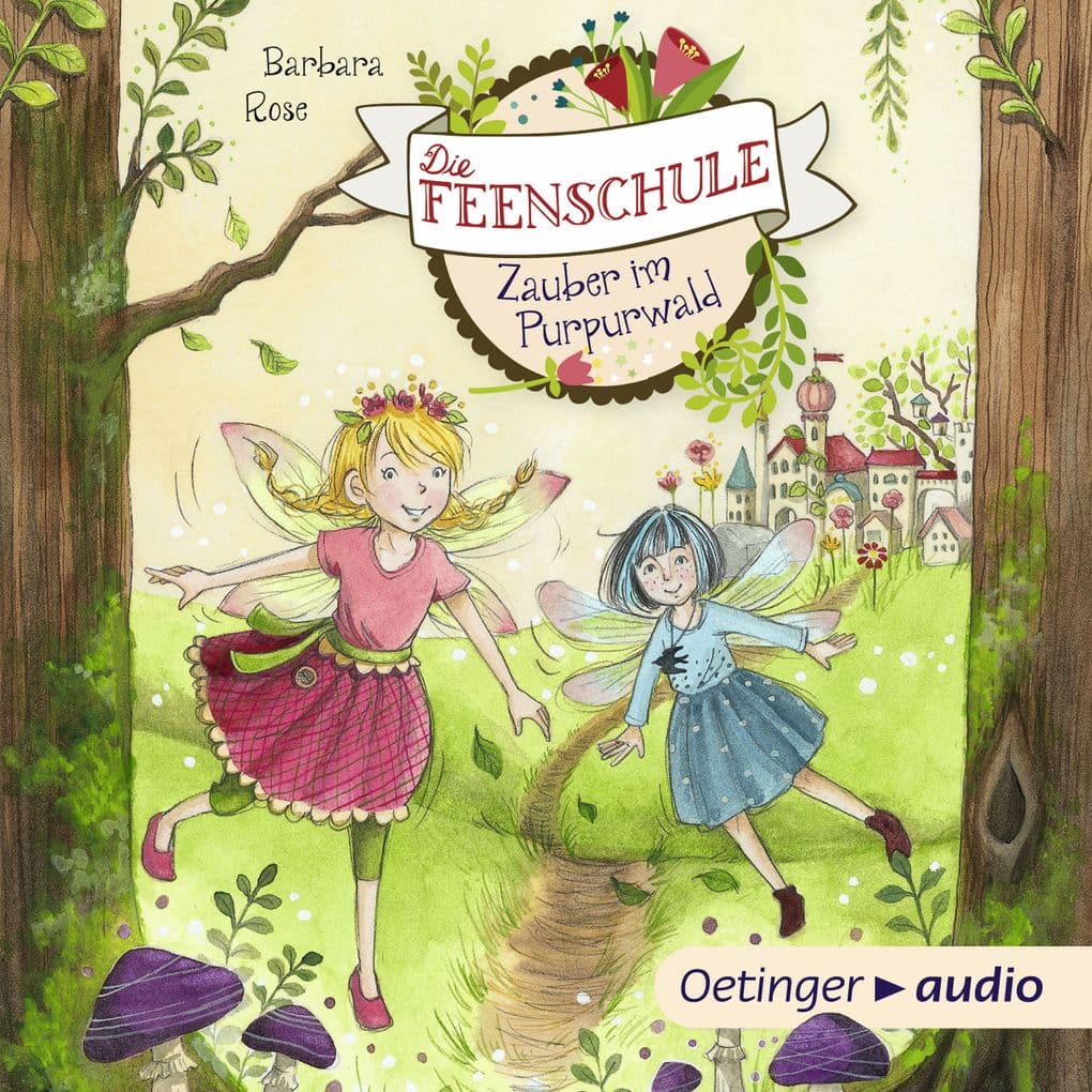Die Feenschule 1. Zauber im Purpurwald