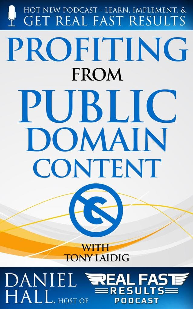 Profiting from Public Domain Content (Real Fast Results, #2)
