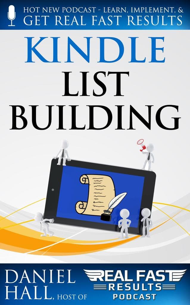 Kindle List Building (Real Fast Results, #3)