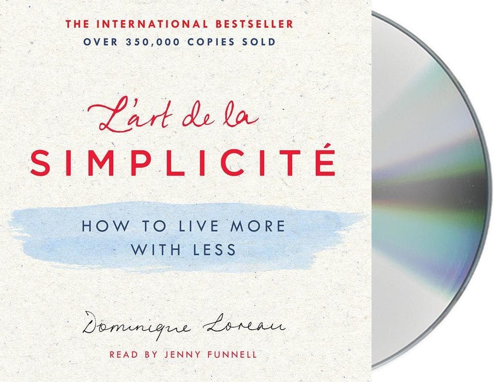 L'Art de la Simplicité: How to Live More with Less