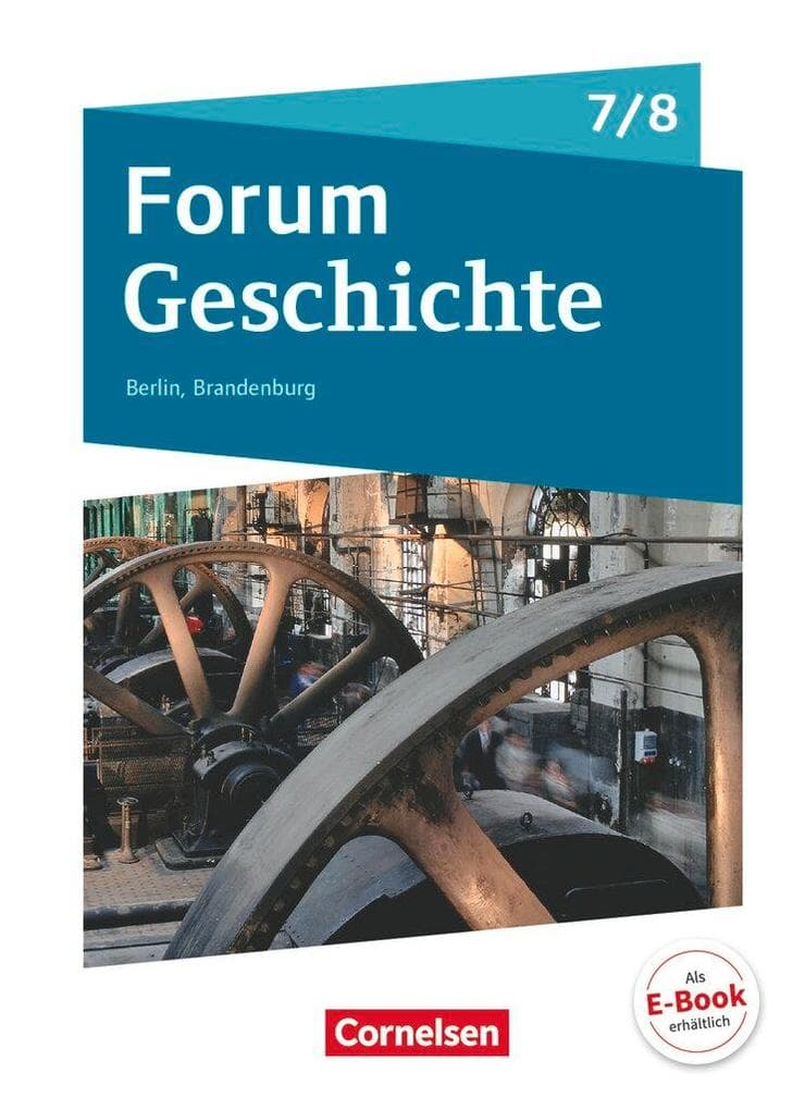 Forum Geschichte 7./8. Schuljahr - Berlin/Brandenburg - Vom Mittelalter zum 19. Jahrhundert