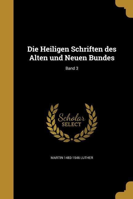 Die Heiligen Schriften des Alten und Neuen Bundes; Band 3