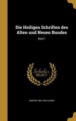 Die Heiligen Schriften des Alten und Neuen Bundes; Band 1