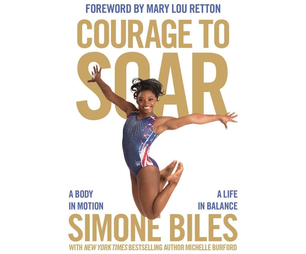 Courage to Soar: A Body in Motion, A Life in Balance
