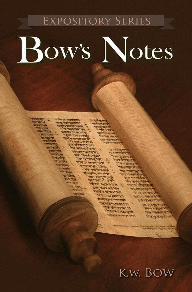 Bow's Notes (Expository Series, #3)