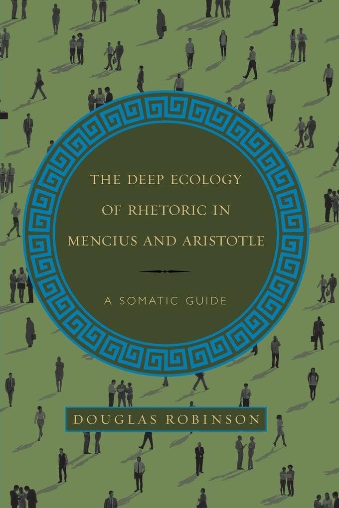 The Deep Ecology of Rhetoric in Mencius and Aristotle