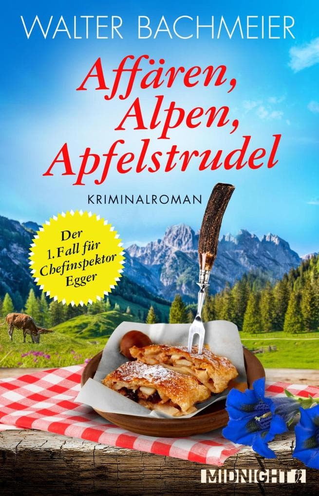 Affären, Alpen, Apfelstrudel - Der erste Fall für Chefinspektor Egger