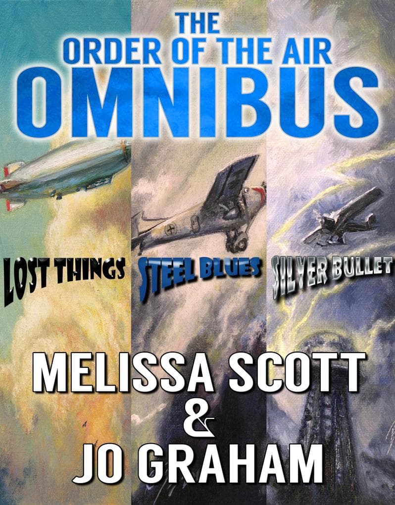 The Order of the Air Omnibus - Lost Things - Steel Blues - Silver Bullet