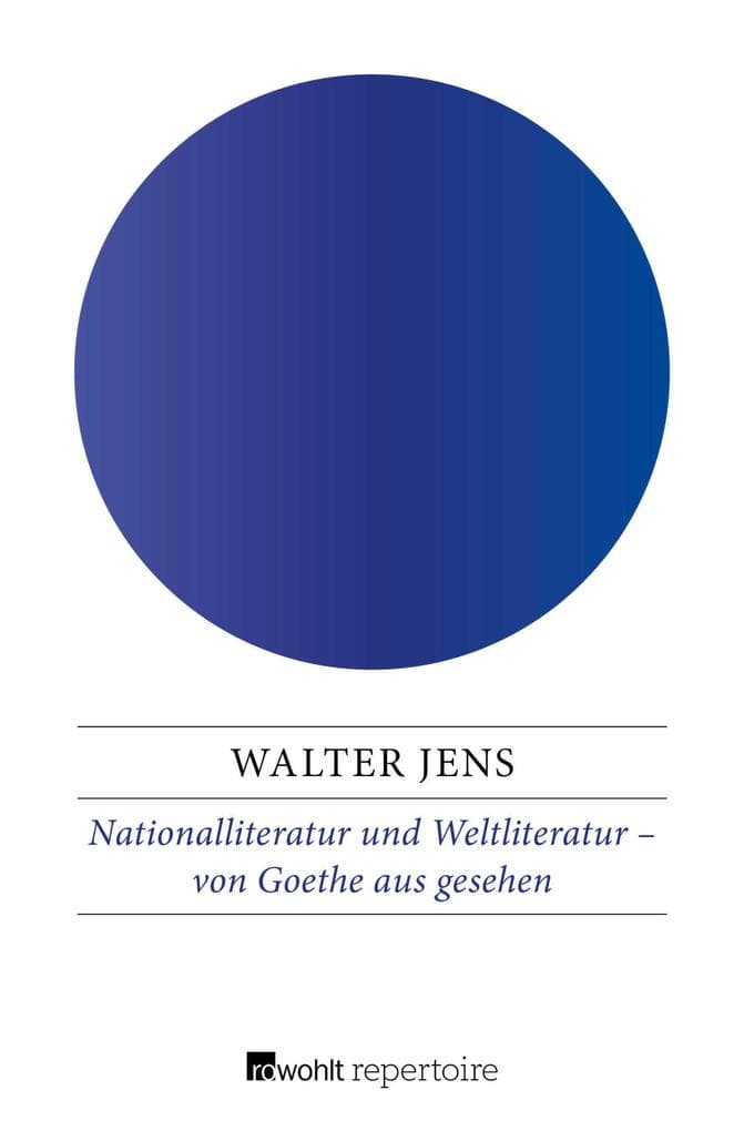 Nationalliteratur und Weltliteratur - von Goethe aus gesehen