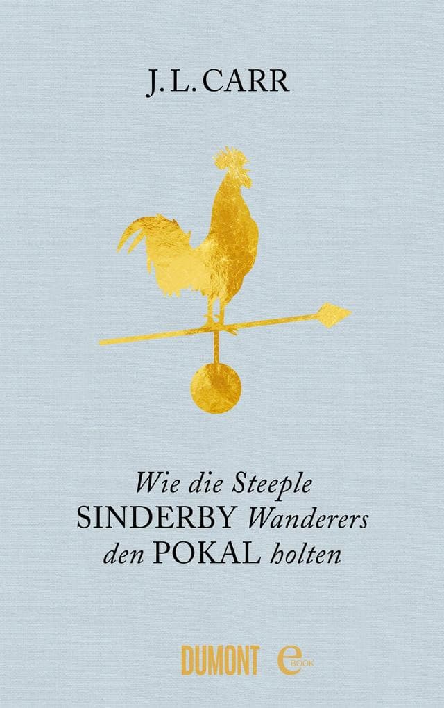 Wie die Steeple Sinderby Wanderers den Pokal holten