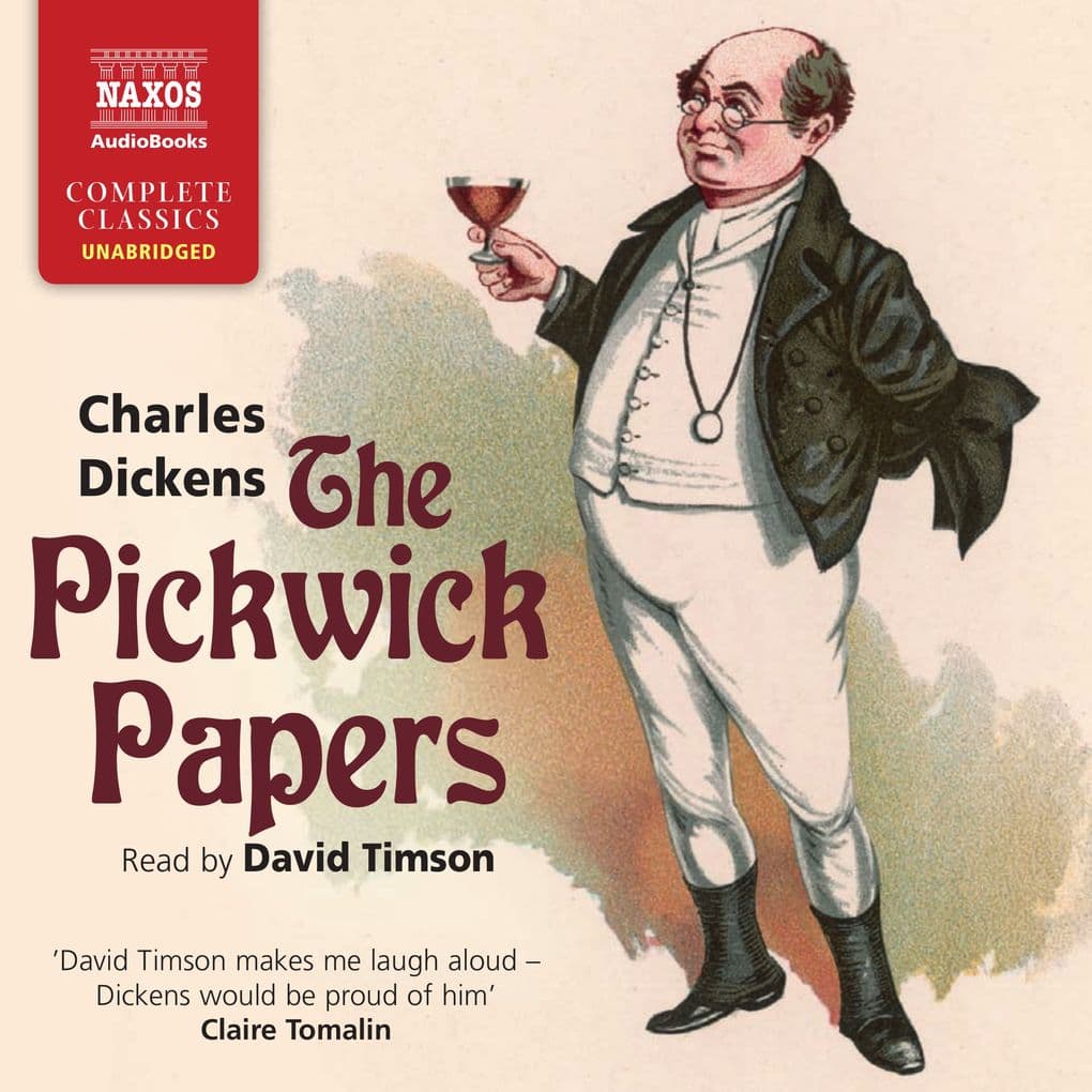 The Pickwick Papers (Unabridged)