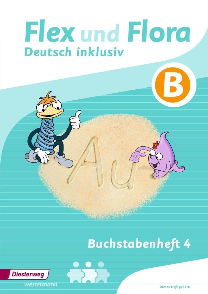 Flex und Flora - Zusatzmaterial. Buchstabenheft 4 inklusiv (B)