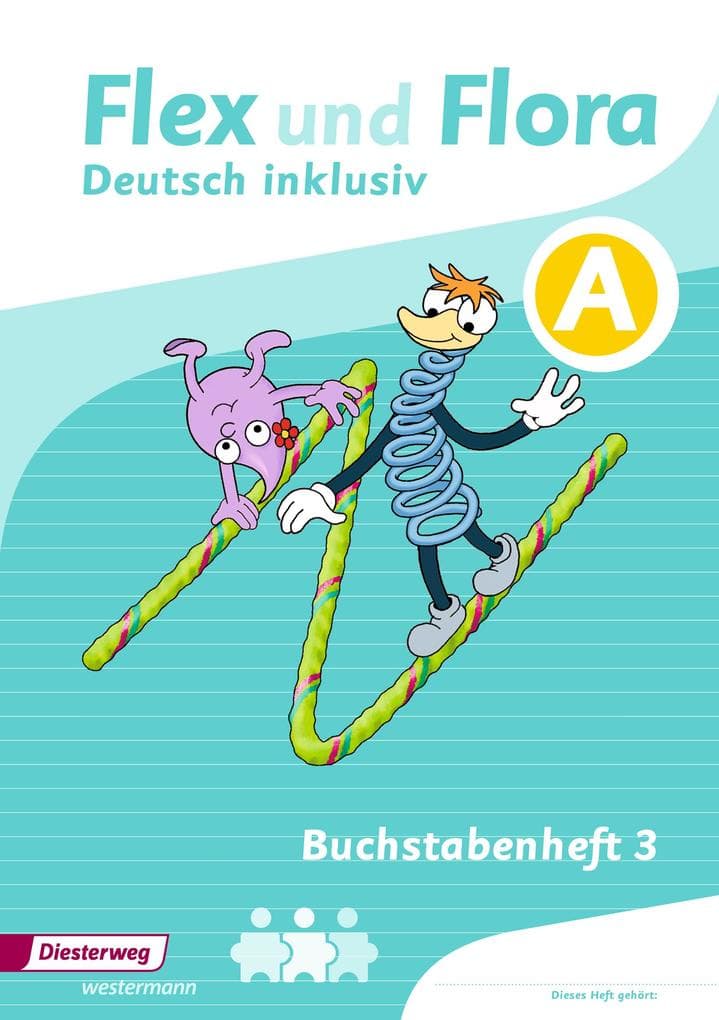 Flex und Flora - Deutsch inklusiv Ausgabe 2017. Buchstabenheft