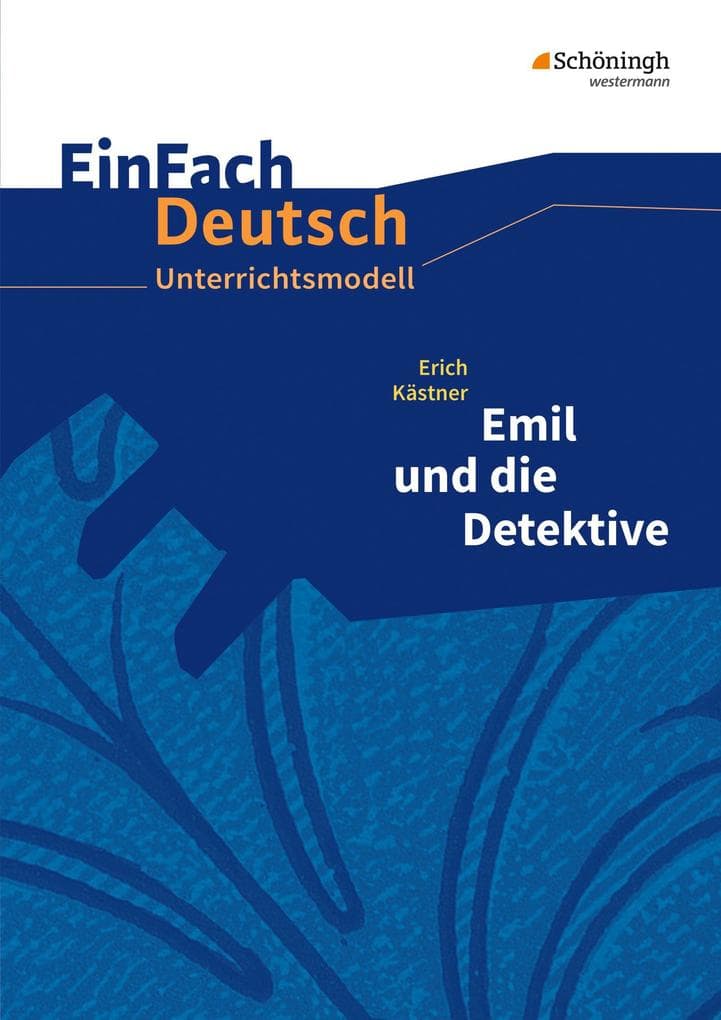 Emil und die Detektive. Einfach Deutsch Unterrichtsmodelle