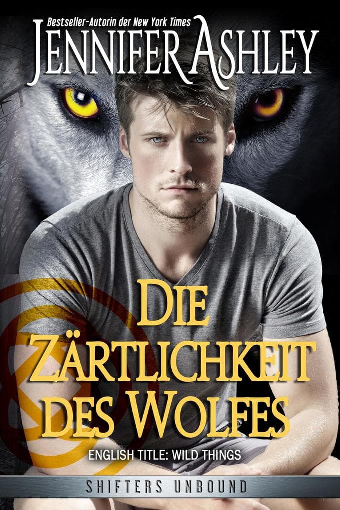 Die Zärtlichkeit des Wolfes (Shifters Unbound: Deutsche Ausgabe)