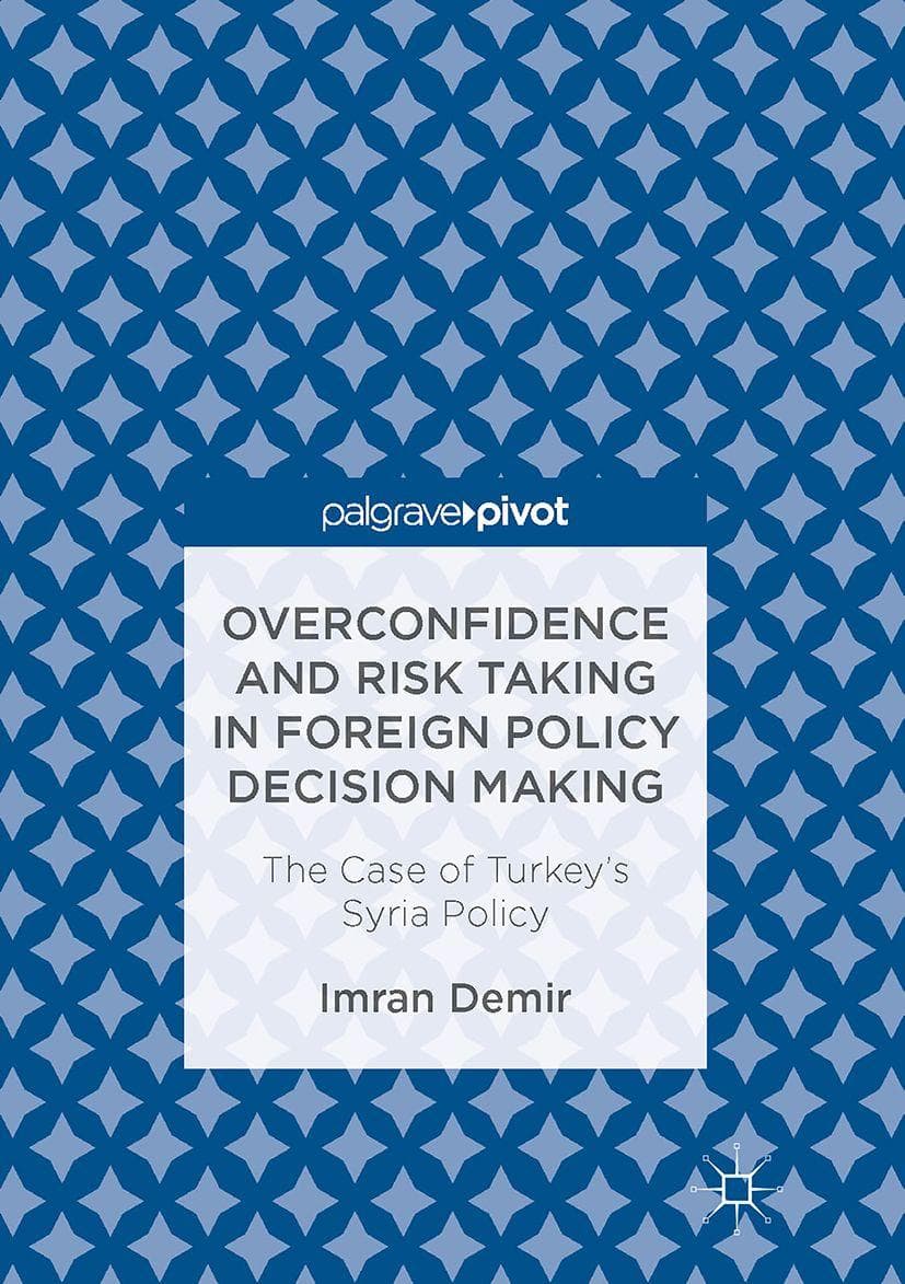 Overconfidence and Risk Taking in Foreign Policy Decision Making