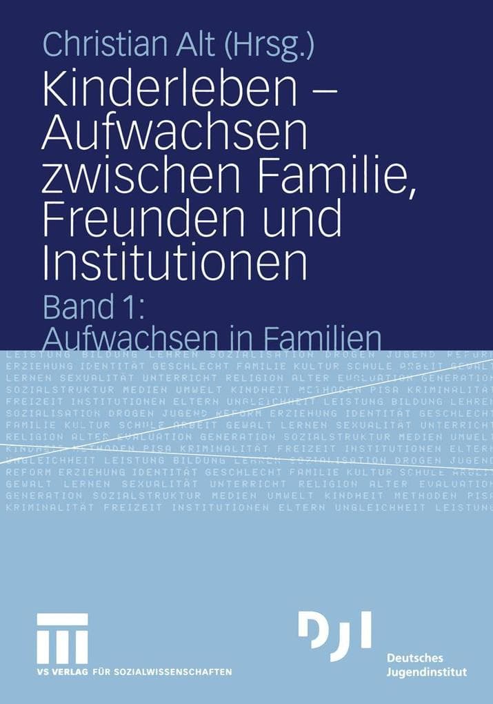 Kinderleben - Aufwachsen zwischen Familie, Freunden und Institutionen
