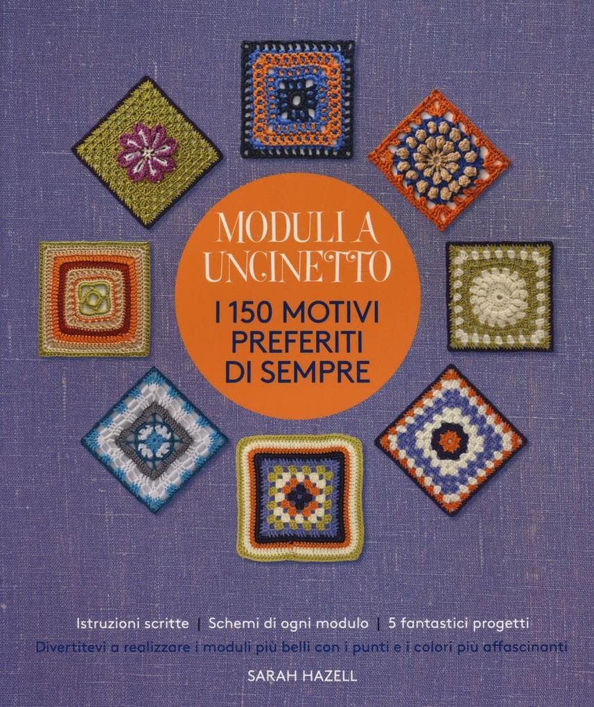Moduli a uncinetto. I 150 motivi preferiti di sempre