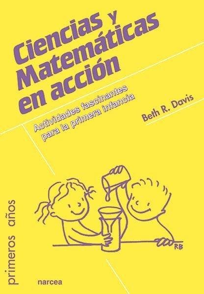 Ciencias y matemáticas en acción : actividades fascinantes para la primera infancia