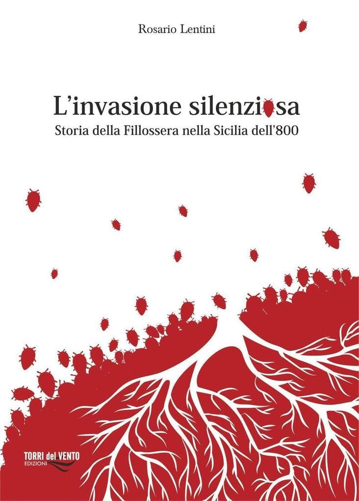 L' invasione silenziosa. Storia delle fillossera nella Sicilia dell'800