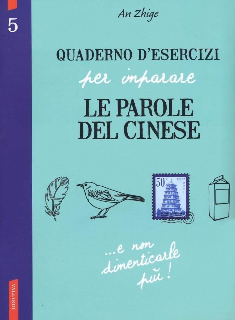 An, Z: Quaderno d'esercizi per imparare le parole del cinese
