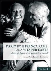 Dario Fo e Franca Rame, una vita per l'arte. Bozzetti, figure, scene pittoriche e teatrali