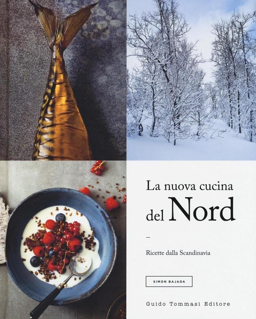 La nuova cucina del Nord. Ricette dalla Scandinavia