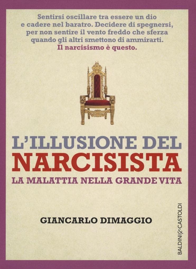 L' illusione del narcisista. La malattia nella grande vita