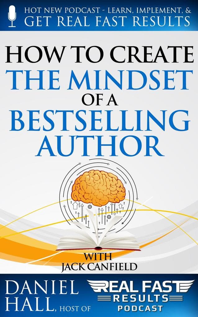 How to Create the Mindset of a Bestselling Author (Real Fast Results, #21)