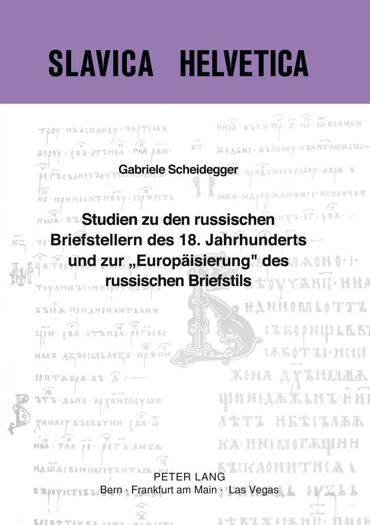 Studien zu den russischen Briefstellern des 18. Jahrhunderts und zur 'Europäisierung' des russischen Briefstils
